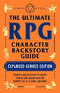 Ultimate RPG Character Backstory Guide: Expanded Genres Edition by James D’Amato